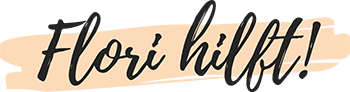 Flori hilft!